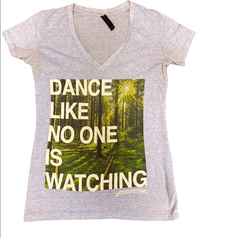 “Dance like no one is watching” graphic t shirt
